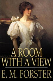 A Room With A View【電子書籍】[ E. M. Forster ]