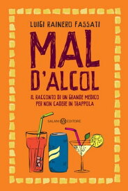 Mal d'alcol【電子書籍】[ Luigi Rainero Fassati ]