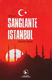 Sanglante Istanbul【電子書籍】[ Fran?ois Massie ]