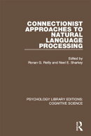 Connectionist Approaches to Natural Language Processing