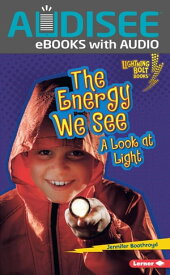 The Energy We See A Look at Light【電子書籍】[ Jennifer Boothroyd ]