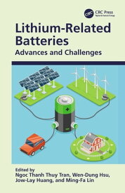 Lithium-Related Batteries Advances and Challenges【電子書籍】