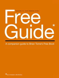 Free Guide A Companion Guide to Brian Tome's Free Book【電子書籍】[ Brian Tome ]