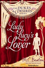 Lady Lucy's Lover【電子書籍】[ M. C. Beaton ]