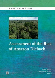 Assessment Of The Risk Of Amazon Dieback【電子書籍】[ Vergara Walter; Scholz Sebastian M. ]