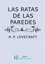 Las ratas de las paredes【電子書籍】[ H P Lovecraft ]