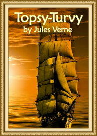 Topsy-Turvy【電子書籍】[ Jules Verne ]