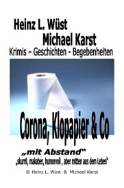 Corona, Klopapier & Co Corona, Klopapier & Co【電子書籍】[ Michael Karst ]