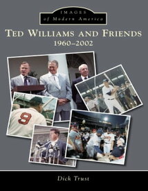 Ted Williams and Friends 1960-2002【電子書籍】[ Dick Trust ]