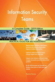 Information Security Teams A Complete Guide - 2019 Edition【電子書籍】[ Gerardus Blokdyk ]
