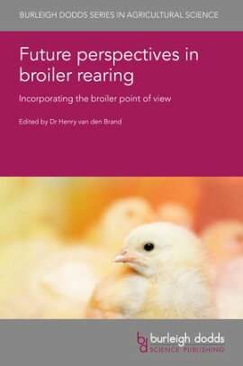 Future perspectives in broiler rearing Incorporating the broiler point of view