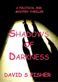 Shadows of Darkness An Italian Political Thriller and Psychological Mystery【電子書籍】[ David Fisher ]