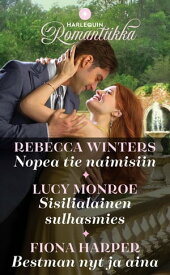 Nopea tie naimisiin / Sisilialainen sulhasmies / Bestman nyt ja aina【電子書籍】[ Rebecca Winters ]