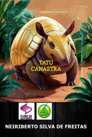 Tatu Canastra【電子書籍】[ Neiriberto Silva De Freitas ]