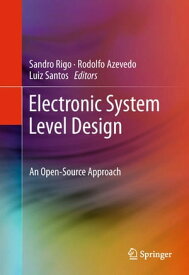 Electronic System Level Design An Open-Source Approach【電子書籍】