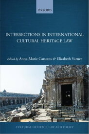 Intersections in International Cultural Heritage Law【電子書籍】