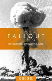 Fallout Hedley Marston and the atomic bomb tests in Australia【電子書籍】[ Roger Cross ]