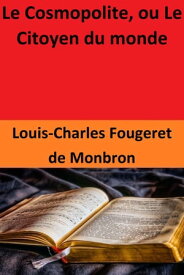 Le Cosmopolite, ou Le Citoyen du monde【電子書籍】[ Louis-Charles Fougeret de Monbron ]