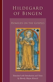 Homilies on the Gospels【電子書籍】[ Hildegard of Bingen ]