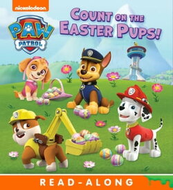 Count on the Easter Pups (PAW Patrol)【電子書籍】[ Nickelodeon Publishing ]