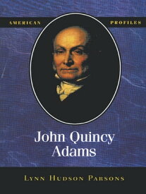 John Quincy Adams【電子書籍】[ Lynn Hudson Parsons ]