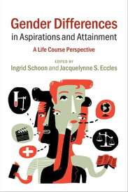 Gender Differences in Aspirations and Attainment A Life Course Perspective【電子書籍】