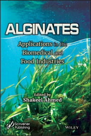 Alginates Applications in the Biomedical and Food Industries【電子書籍】