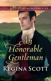An Honorable Gentleman A Clean & Wholesome Regency Romance【電子書籍】[ Regina Scott ]
