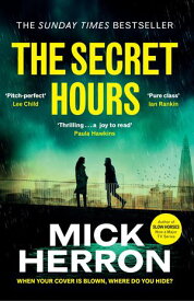 The Secret Hours The Instant Sunday Times Bestselling Thriller from the Author of Slow Horses【電子書籍】[ Mick Herron ]