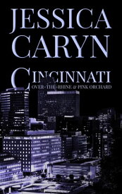 Cincinnati 9-10, Over-the-Rhine & Pink Orchard Cincinnati Collection, #4【電子書籍】[ Jessica Caryn ]