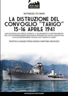 La distruzione del convoglio ��Tarigo�� 15-16 aprile 1941 