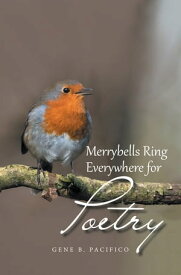 Merrybells Ring Everywhere for Poetry【電子書籍】[ Gene B Pacifico ]