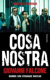 Cosa Nostra: mannen som utmanade maffian【電子書籍】[ Giovanni Falcone ]
