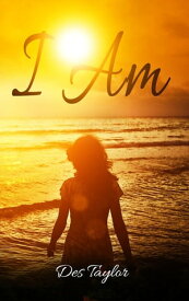 I Am【電子書籍】[ Des Taylor ]