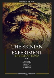 The Srinian Experiment The Rebian Bond【電子書籍】[ George T. Valder ]