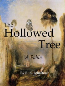 The Hollowed Tree【電子書籍】[ R. K. Johnstone ]