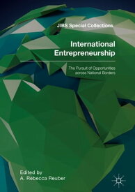 International Entrepreneurship The Pursuit of Opportunities across National Borders【電子書籍】