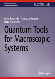 Quantum Tools for Macroscopic Systems【電子書籍】[ Fabio Bagarello ]