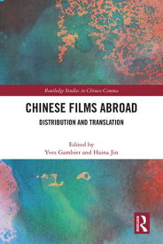 Chinese Films Abroad Distribution and Translation【電子書籍】