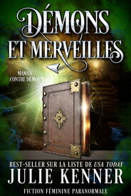 D?mons et merveilles【電子書籍】[ Julie Kenner ]