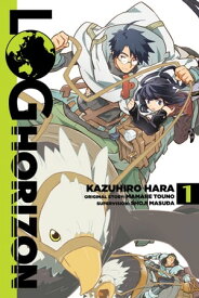 Log Horizon, Vol. 1 (manga)【電子書籍】[ Mamare Touno ]