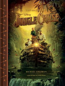 The Making of Disney's Jungle Cruise【電子書籍】[ Michael Goldman ]