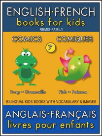 7 - Comics | Comiques - English French Books for Kids (Anglais Fran?ais Livres pour Enfants) Bilingual book to learn French to English words (Livre bilingue pour apprendre anglais de base)【電子書籍】[ Remis Family ]