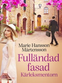 Full?ndad fasad: K?rleksmentorn -【電子書籍】[ Marie Hansson M?rtensson ]