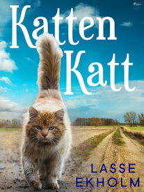 Katten Katt -【電子書籍】[ Lasse Ekholm ]