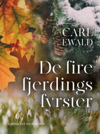 De fire fjerdingsfyrster【電子書籍】[ Carl Ewald ]
