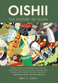 Oishii The History of Sushi【電子書籍】[ Eric C. Rath ]