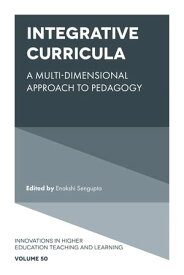 Integrative Curricula A Multi-Dimensional Approach to Pedagogy【電子書籍】