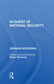 In Quest Of National Security【電子書籍】[ Zbigniew Brzezinski ]