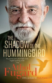 The Shadow of the Hummingbird【電子書籍】[ Athol Fugard ]